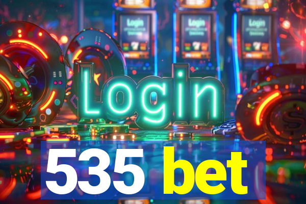 535 bet